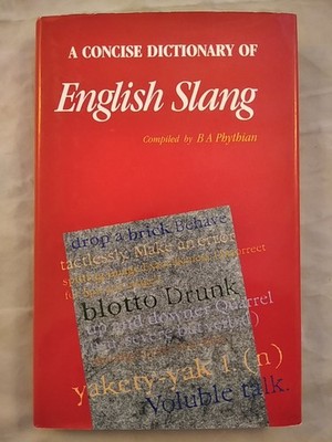 A Concise Dictionary of English Slang. Phythian, B. A.: