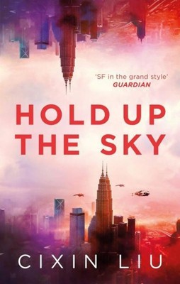 Hold Up the Sky Cixin Liu