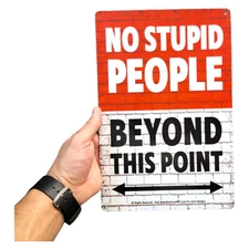 AMERICAN WIT 8" x 12" Metal Tin Sign (NO Stupid People Beyond This Point)