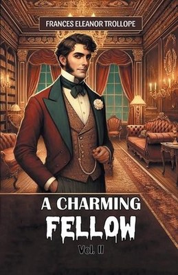 A Charming Fellow Vol. II (Edition2024) by Frances Eleanor Trollope Paperback Bo
