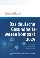 Guntram Fischer | Das Deutsche Gesundheitswesen Kompakt 2025 | Taschenbuch