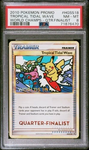 Pokemon World Championships #HGSS18 Tropical Tidal Wave Quarter Finalist PSA 8