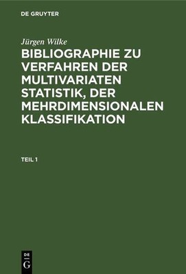 Bibliographie zu Verfahren der multivariaten Statistik, der mehrdimensionalen...