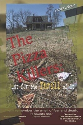 The Pizza Killers: : Just For the THRILL of It (Paperback or Softback)