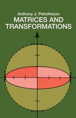 Matrices and Transformations Paperback Anthony J. Pettofrezzo