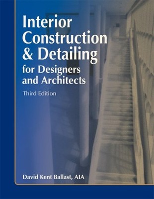 Interior Construction and Detailing for Designers and Architects