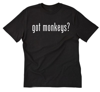 Got Monkeys? T-shirt Funny Cute Animal Monkey Short Sleeve Tee Shirt