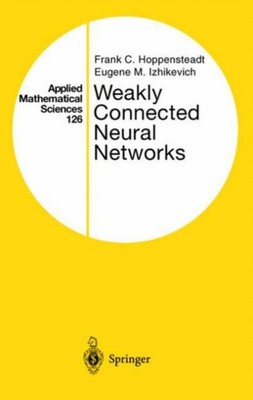 Hoppensteadt - Weakly Connected Neural Networks - New hardback or case - X555z