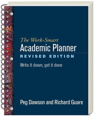 Work-Smart Academic Planner : Write It Down, Get It Done, Paperback by Dawson...