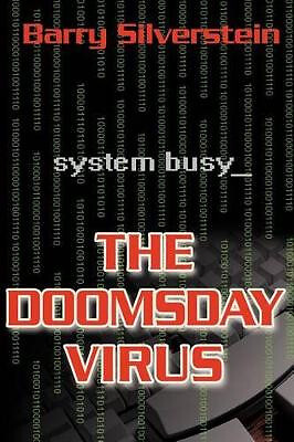 The Doomsday Virus By Barry Silverstein - New Copy - 9780595268832