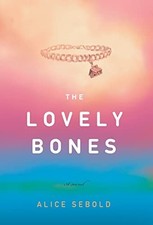 The Lovely Bones by Sebold, Alice 1st (..., AliceSebold