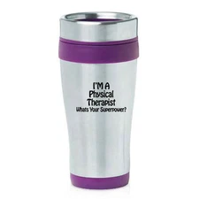 Stainless Steel Insulated 16oz Travel Mug Cup Physical Therapist Super Power