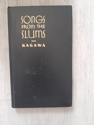 1935 Signed ''Songs from the Slums'' by Toyohiko Kagawa, 1st English Edition