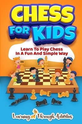 Chess For Kids | Sam Lemons | Learn To Play Chess In A Fun And Simple Way | Buch