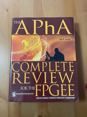 The APhA Complete Review for the FPGEE  : Foreign Pharmacy Graduate Equivalency