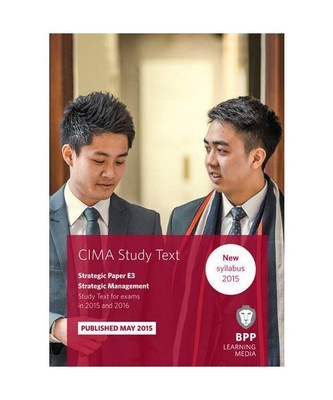 CIMA E3 Strategic Management: Study Text, BPP Learning Media