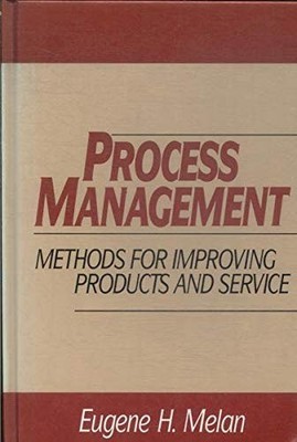 Process Management: Methods for Improving Products and Service