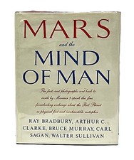 Mars and the Mind of Man by Ray Bradbury Carl Sagan Arthur C. Clarke 1st HC 1973