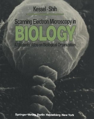Scanning electron microscopy in biology : a students' atlas on biological organi
