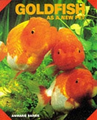 Goldfish As a New Pet Paperback Anmarie Barrie
