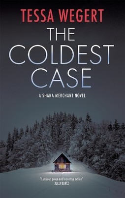 Tessa Wegert The Coldest Case (Paperback) Shana Merchant Novel