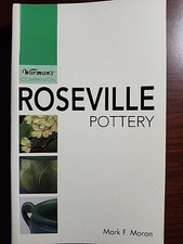 Roseville Pottery: Warman's Companion by Moran, Mark F. PB Very Good