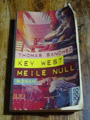 Thomas Sanchez - Key West Meile Null - Taxchenbuch 1994