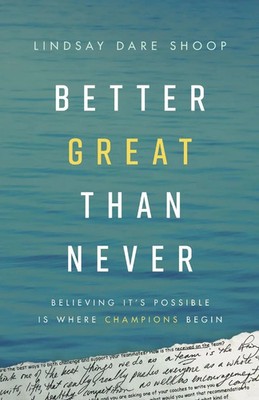 Lindsay Dare Shoop | Better Great Than Never | Taschenbuch | Englisch (2020)
