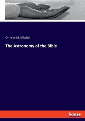 Die Astronomie der Bibel von Ormsby M. Mitchel BoD Dritter 