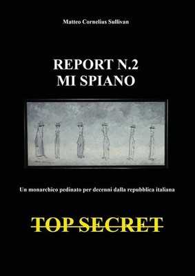 Buch - Cornelius Sullivan Matthäus - Bericht Nr.2. Mi Spiano. Un Monarchico Pedinat