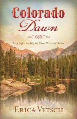 Colorado Dawn: Love Lights the Way for Three Historical Brides (Roma - VERY GOOD