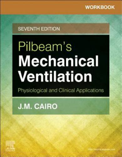 Workbook for Pilbeam's Mechanical Ventilation : Physiological and Clinical ...