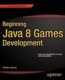 Beginning Java 8 Games Development von Jackson, Wal... | Buch | Zustand sehr gut