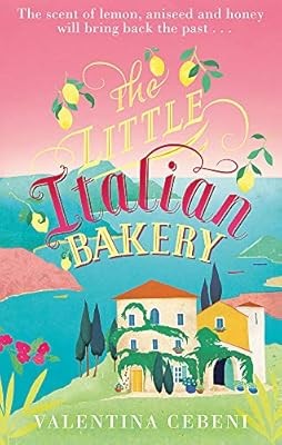 The Little Italian Bakery: A perfect summer read about love, baking and new begi