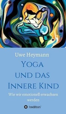 Yoga und das Innere Kind by Uwe Heymann (German) Hardcover Book