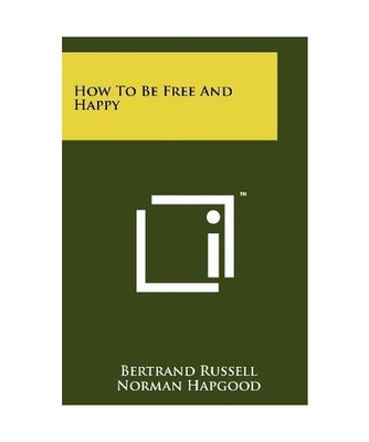 How To Be Free And Happy, Russell Earl, Bertrand