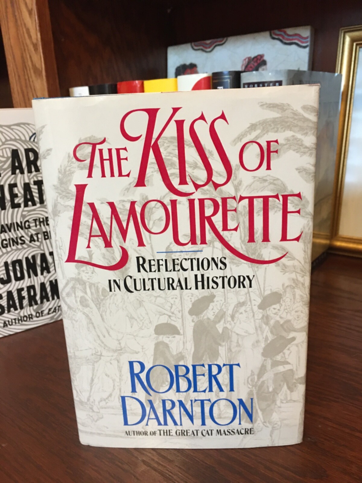 The Kiss of Lamourette.  Robert Darnton.  1st HC Ptg   Norton 1990. Fine Unread