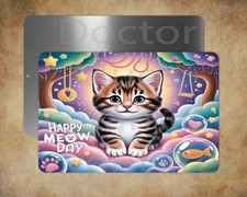cute kitten Happy Meow Day  8 x 12" metal sign Made in USA