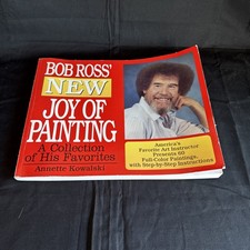 Bob Ross' New Joy of Painting by Robert H. Ross and Annette Kowalski 1993