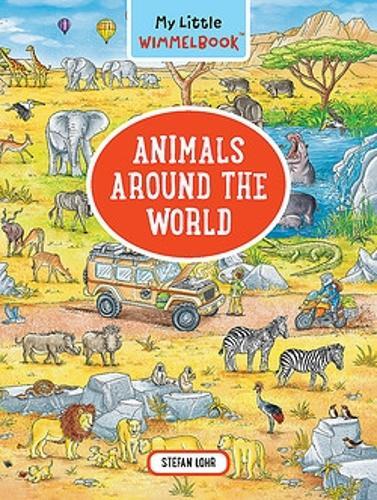Stefan Lohr My Little Wimmelbook - Animals Around the World (Libro di cartone)