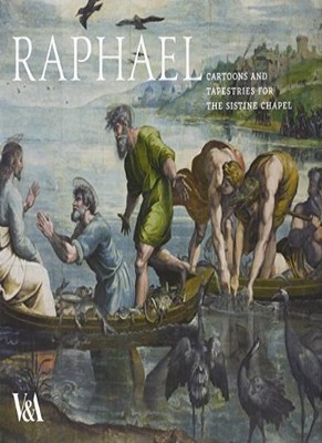 Raphael: Cartoons and Tapestries for the Sistine Chapel By Clare