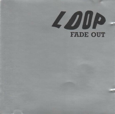 (50)Loop  ''Fade Out''-Space/Psyche Rock-Rare UK Chapter 22 CD 1989   CHAPCD34-New