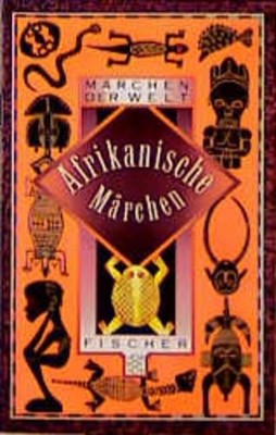 Afrikanische Märchen hrsg. und übers. von Friedrich Becker Becker, Friedrich:
