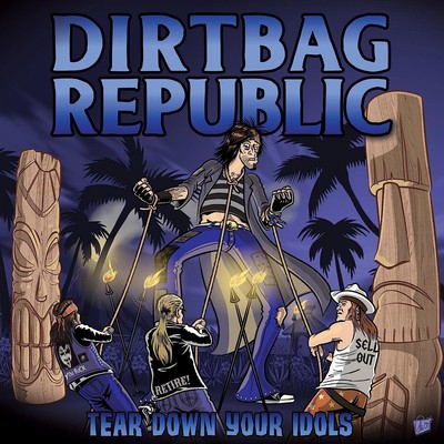 Dirtbag Republic Tear Down Your Idols (CD) Album (US IMPORT)