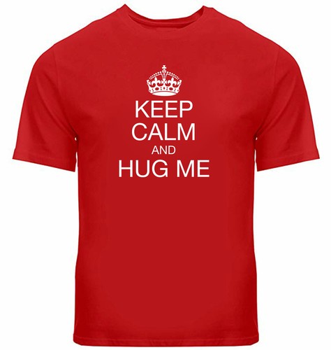 Lustige Zitate Herren Unisex T-Shirt Shirts bedruckt Buchstaben Tee Keep Calm And Hug Me - Bild 13 von 24