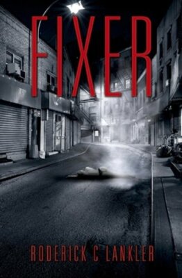 Fixer by Roderick C Lankler: New