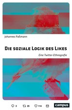 Die soziale Logik des Likes Eine Twitter-Ethn...