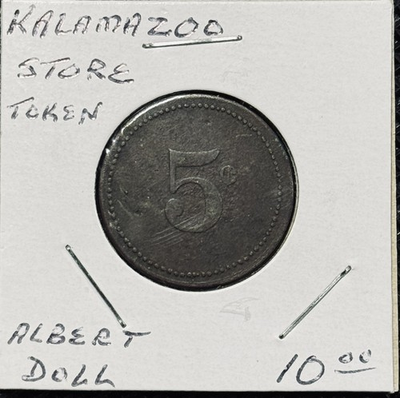 #ad #ad RARE TOKEN ALBERT DOLL SALOON KALAMAZOO MICHIGAN 1907 GOOD FOR 5 CENTS $10.00