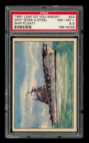 1961 Leaf Do You Know? Set-Break # 22 Why Does A Steel Ship Float? PSA 8.5
