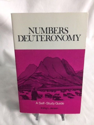 NUMBERS DEUTERONOMY A Self-Study Guide ~ Irving L. Jenson